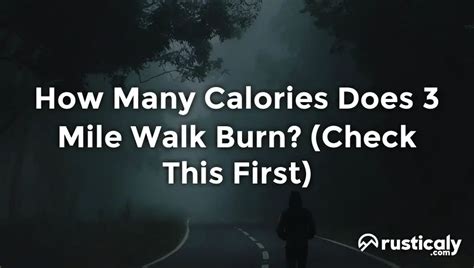 How Many Calories Does 3 Mile Walk Burn Clearly Explained