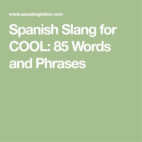 Spanish Slang Words For Cool 85 Words And Phrases Spanish Slang