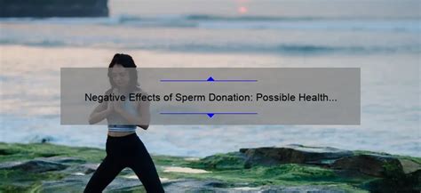Negative Effects Of Sperm Donation Possible Health Risks And Emotional
