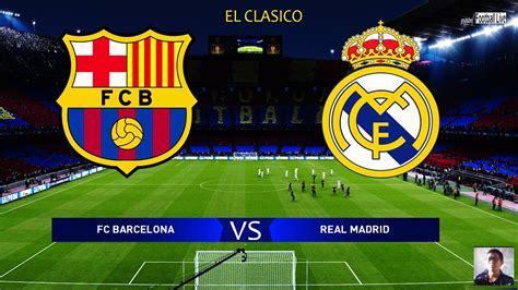 Pes 2020 Fc Barcelona Vs Real Madrid El Clasico Messi Vs Hazard