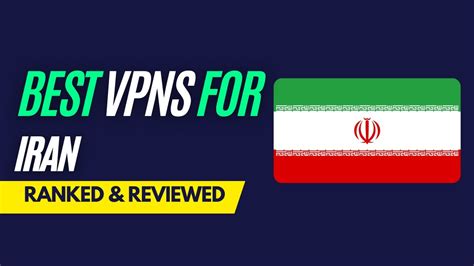Best Vpns For Iran Ranked And Reviewed For 2023 Youtube