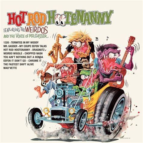 Hot Rod Hootenanny Record Cover Mr Gasser And The Weirdos Ed Roth Art Hot Rods Rat Fink