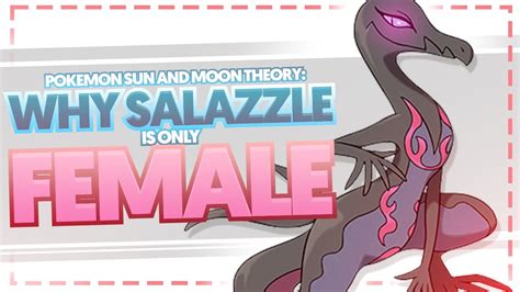 Pokemon Sun And Moon Theory Why Are Salazzle Only Female Youtube
