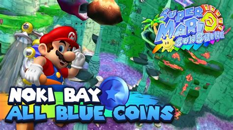 All 30 Blue Coins In Noki Bay Guide Super Mario Sunshine 3d All