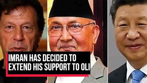 Imran Khan To Join Xi Jinping To Shore Up Nepals Pm Oli Against India