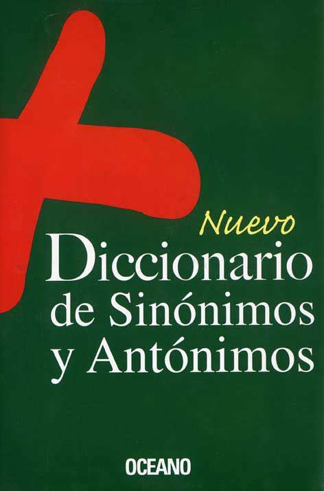 Nuevo Diccionario De Sinónimos Y Antónimos