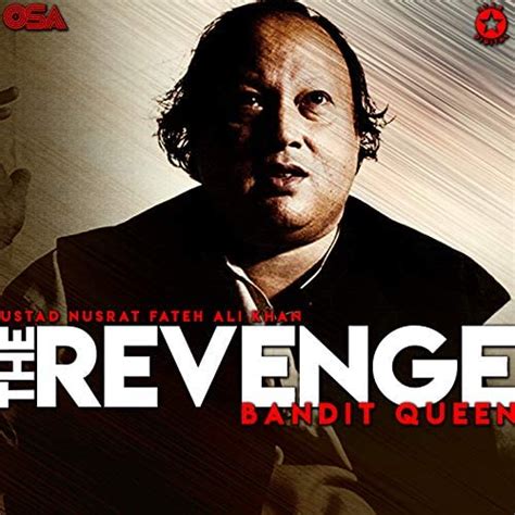 Play Bandit Queen The Revenge By Ustad Nusrat Fateh Ali Khan On
