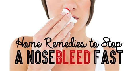 Home Remedies To Stop A Nose Bleed Fast
