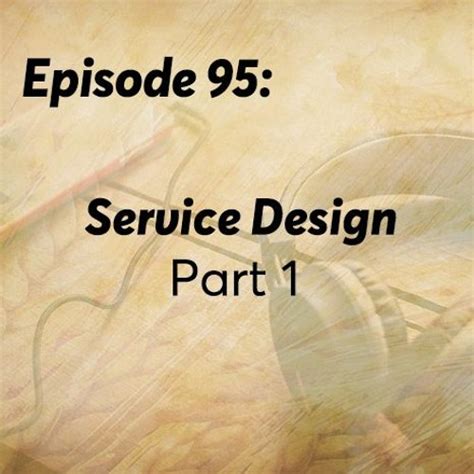 Stream Episode Episode 95 Service Design Part 1 By Cn Podcast