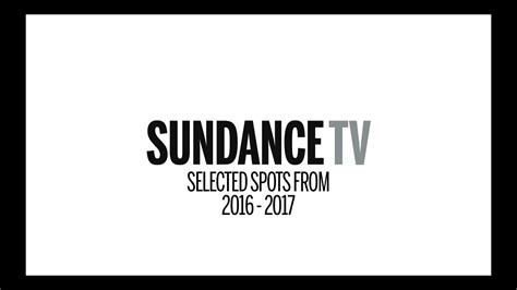 Sundancetv Selected Spots 2016 2017 Youtube