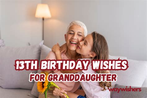 135 13th Birthday Wishes For Granddaughter Waywishers