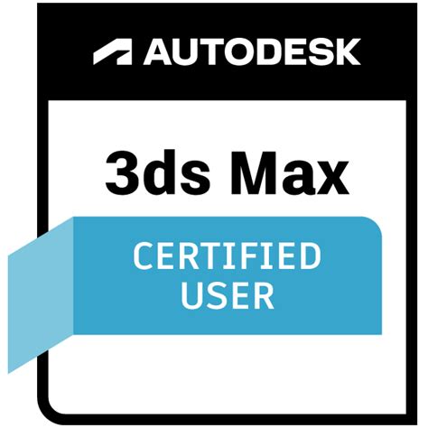 Autodesk 3ds Max Certified User Credly