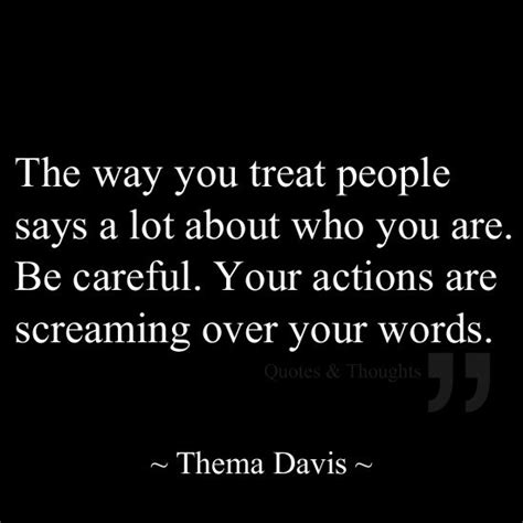 A listening ear is also a running mouth. The way you treat people says a lot about who you are. Be ...