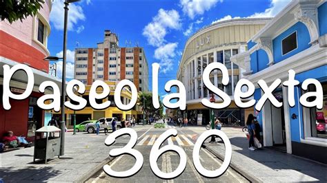 Paseo La Sexta En 360º Ciudad De Guatemala Zona 1 Youtube