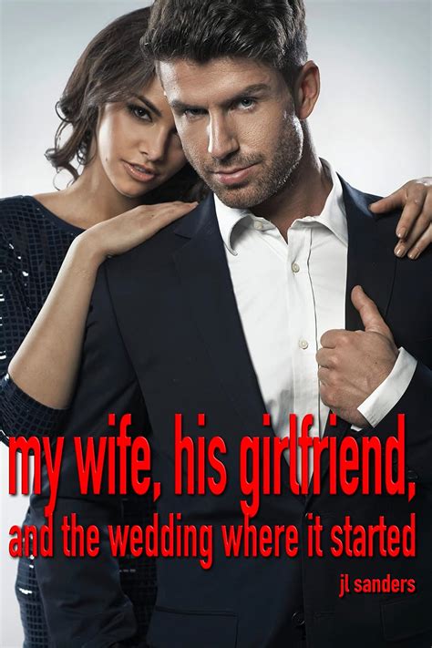 My Wife His Girlfriend And The Wedding Where It Started A Cuckolds