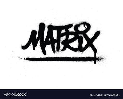 Graffiti Matrix Word Sprayed In Black Over White Vector Image