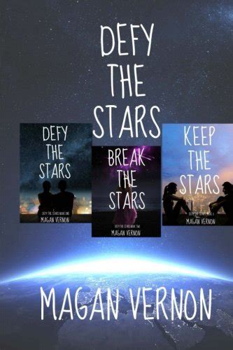 Defy The Stars Complete Series By Magan Vernon Goodreads
