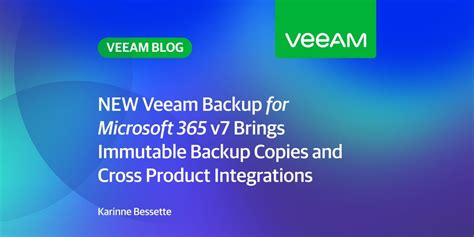 Veeam Backup For Microsoft 365 V7 Brings Immutable Backup Copies And