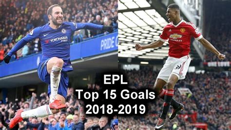 Top 15 Goals Of English Premier League 2018 19 Season Sportsmonks