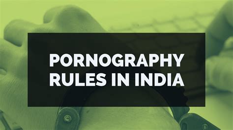 Pornography Rules In India The Cyber Blog India