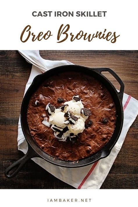 Cast Iron Skillet Oreo Brownies Brownie Recipes Decadent Brownie