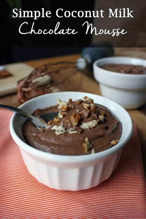 Mousses are classic french recipes, often made as savory dishes filled with puréed fish, meat, or vegetables. Coconut Milk Chocolate Mousse | Recipe | Coconut milk ...