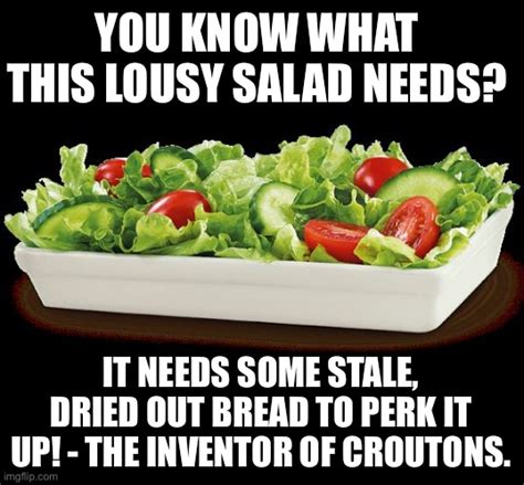 Salad Because No Great Story Started With Alcohol Memes Imgflip