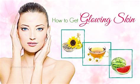 How To Get Glowing Skin Naturally At Home 34 Simple Ways