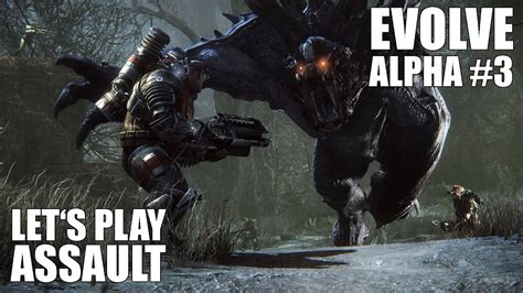 Evolve Alpha 3 Lets Play Assault Youtube
