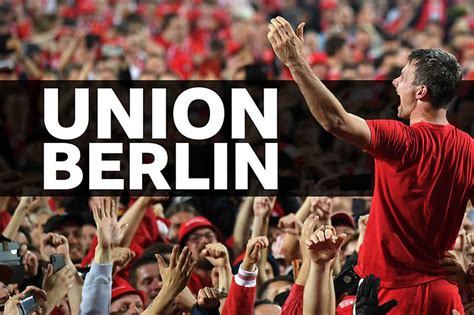 FC Union Berlin: A rebellious football club in a rebellious city | Football Makes History