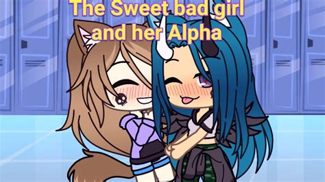 The Sweet Bad Girl And Her Alpha Episode Lesbian Gay Love Story Gacha Life YouTube
