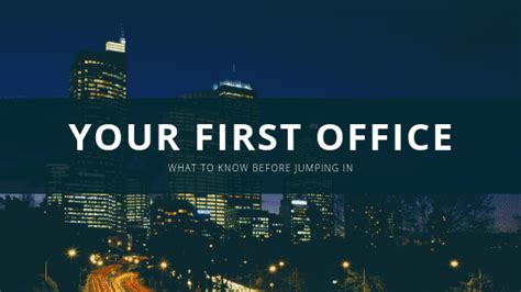 Finding Your First Office What You Need To Know Office