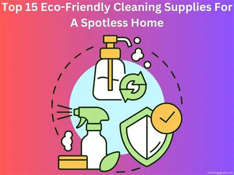 Top 15 Eco Friendly Cleaning Supplies For A Spotless Home Cleanup Geek