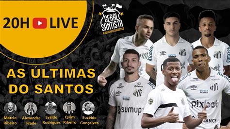 050 LIVE AS ÚLTIMAS DO SANTOS FC YouTube