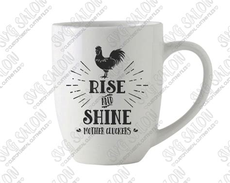 The download is not working. Rise and Shine Mother Cluckers Funny Custom DIY Vinyl Mug ...