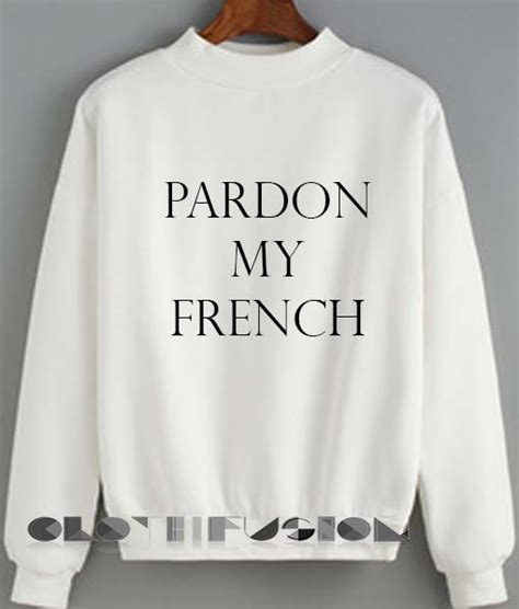 Quote Shirts Pardon My French Unisex Premium Sweater Clothfusion