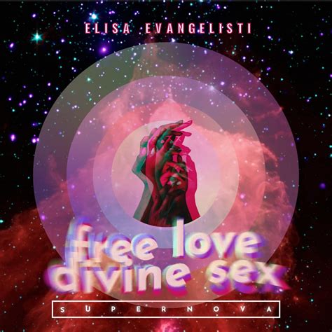 Free Love And Divine Sex Supernova Community
