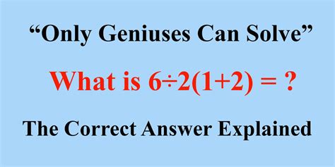 Only Geniuses Can Solve What Is 6÷212 The Correct Answer