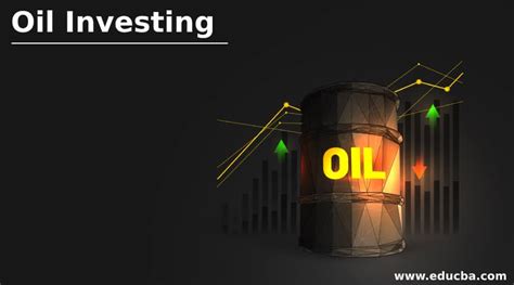 Oil Investing How To Invest In Oil Importance Of Oil Investing