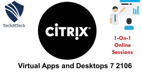 Citrix Virtual Apps And Desktops 7 2106 Introduction Online Sessions