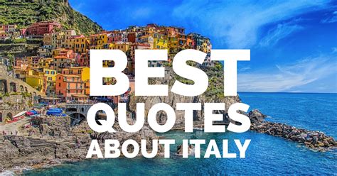 10 Best Quotes About Italy To Inspire You To Live La Dolce Vita An