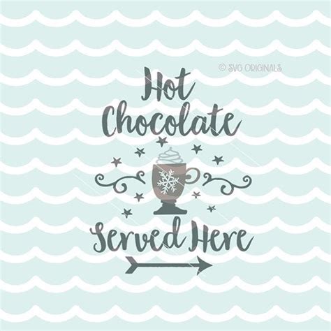 Hot Chocolate Served Here Svg Cricut Explore More Hot Chocolate Bar But First Hot Cocoa
