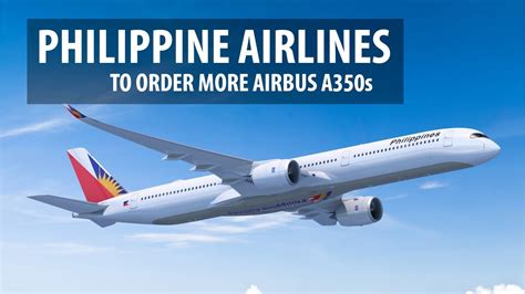 Philippine Airlines Orders More Airbus A350s YouTube