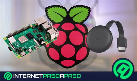 Convertir Raspberry Pi En Chromecast Gu A Paso A Paso