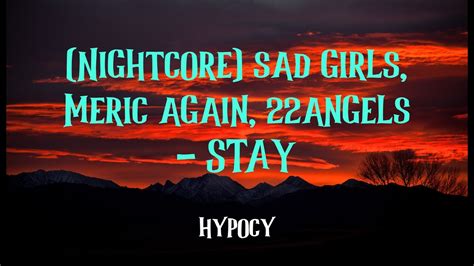 Nightcore Sad Girls Meric Again 22angels STAY Cover Lyrics