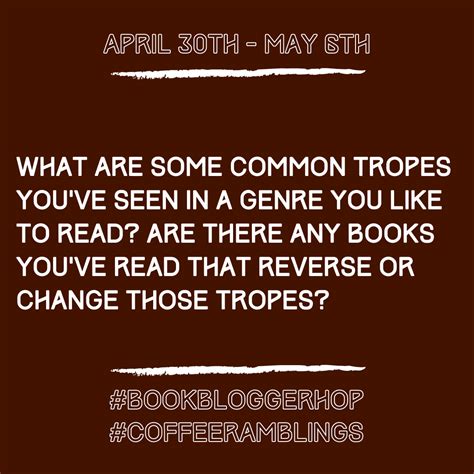 Book Blogger Hop Common Tropes In Books Ramblings Of A Coffee
