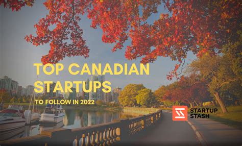 Top Canadian Startups To Watch In 2023 Startup Stash