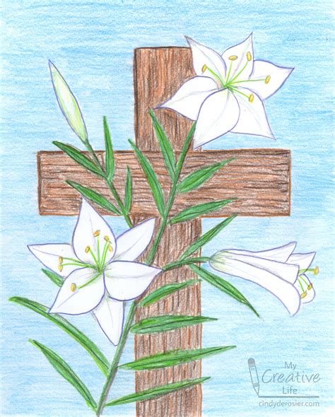 Cindy Derosier My Creative Life Drawing A Cross With Easter Lilies