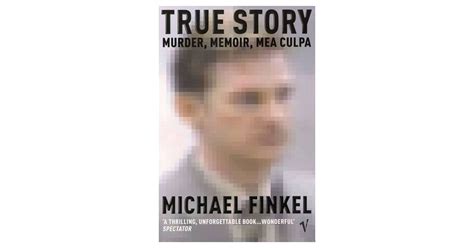 True Story: Murder, Memoir, Mea Culpa by Michael Finkel ...