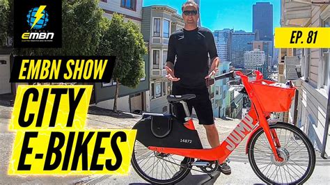 Are City E Bikes Fun Embn Show Ep 81 Youtube